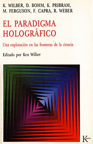 El Paradigma Holografico - Ken Wilber  - Kairos