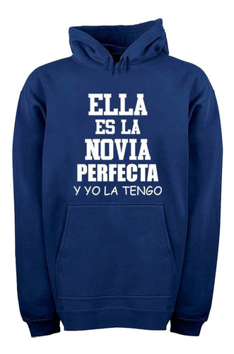 Buzo Canguro Ella Es La Novia Perfecta Yo La Tengo Hoodie