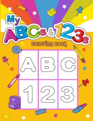 Libro: My Abcs & 123s Coloring Book: A Fun Book To Color And