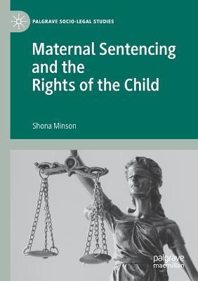 Libro Maternal Sentencing And The Rights Of The Child - S...