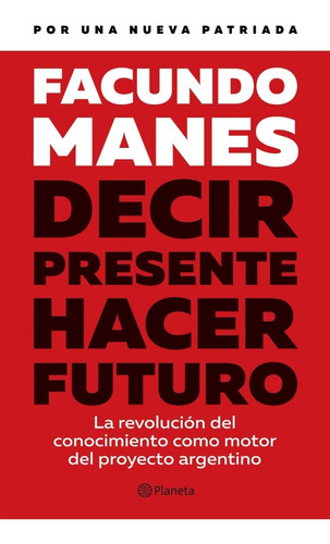 Libro Decir Presente Hacer Futuro - Facundo Manes