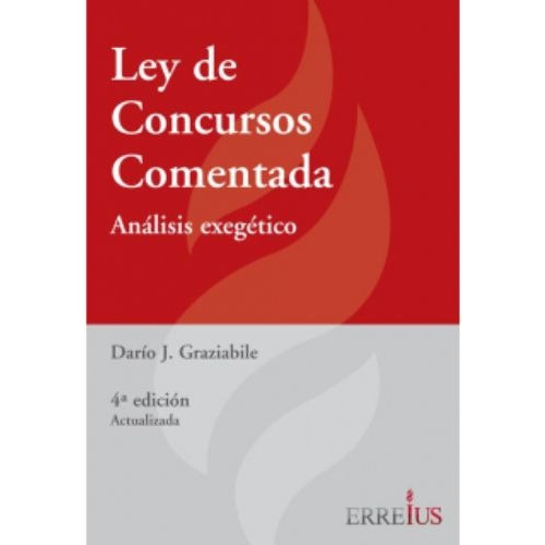 Ley De Concursos Comentada Graziabile, Darío J. - 4º 2019