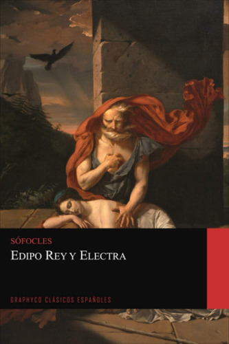 Libro: Edipo Rey Y Electra (graphyco Clásicos Españoles) (sp