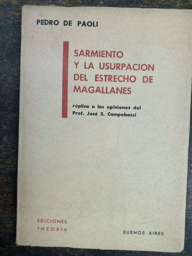 Sarmiento Y La Usurpacion Del Estrecho De Magallanes * Paoli