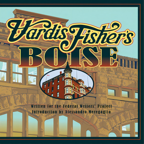 Vardis Fisher's Boise, De Fisher, Vardis. Editorial Lightning Source Inc, Tapa Blanda En Inglés