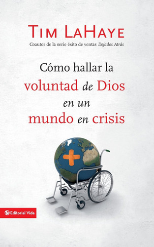 Libro C Mo Hallar La Voluntad De Dios En Un Mundo En Cris...