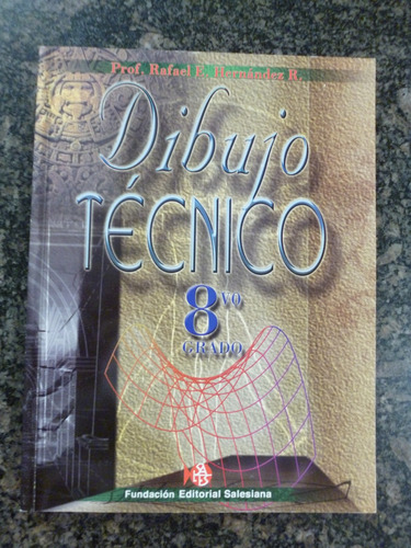 Libro Dibujo Tecnico 8vo / 2do Año Fundacion Salesiana
