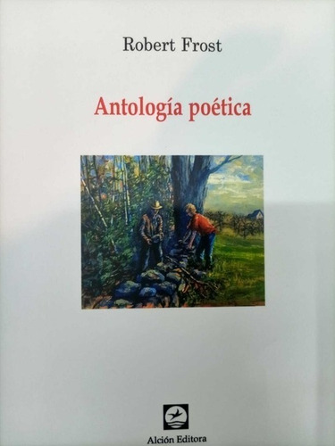 Antología Poetíca Robert Frost Alcion
