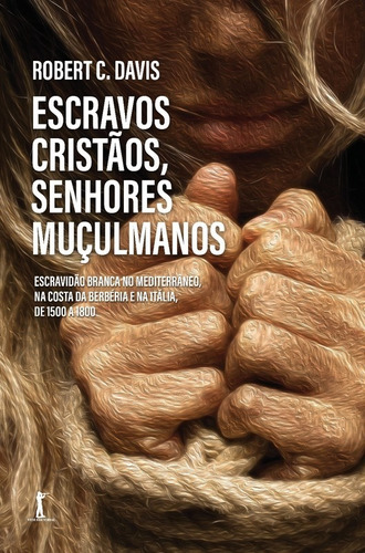 Livro Escravos Cristãos, Senhores Muçulmanos