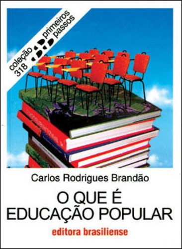O Que E Educaçao Popular, De Brandão, Carlos Rodrigues. Editora Brasiliense, Capa Mole Em Português