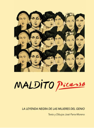 Libro: Maldito Picasso: La Leyenda Negra De Las Mujeres Del 