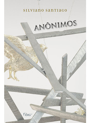 Livro Anônimos de Silviano Santiago Capa Mole em português 2010 Editora Editora Rocco Ltda