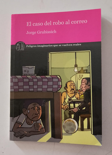 El Caso Del Robo Al Correo Jorge Grubissich (Usado)