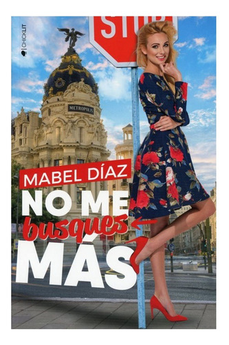 No me busques más, de Diaz, Mabel. Editorial Ediciones Kiwi, tapa blanda, edición 2019.0 en español
