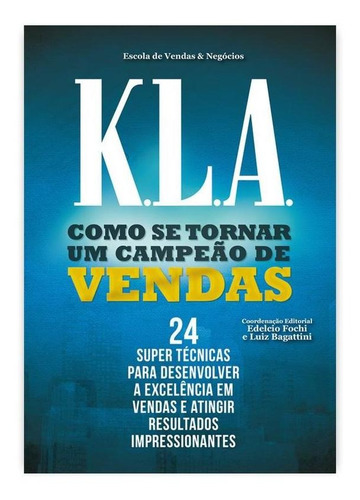 K L A Como Se Tornar Uma Campeao De Vendas - Literare Books