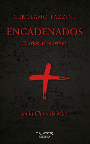 Encadenados - Mártires En China De Mao - Log