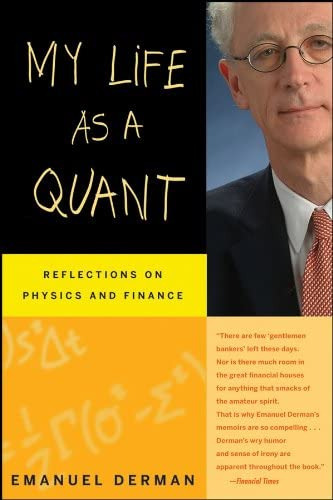 My Life As A Quant : Reflections On Physics And Finance, De Emanuel Derman. Editorial John Wiley & Sons Inc, Tapa Blanda En Inglés