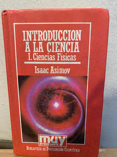 Introduccion A La Ciencia. 1: Ciencias Fisicas Asimov Isaac