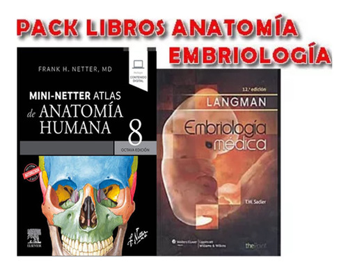 Pack Netter Mini Atlas Anatomia Y Langman Embriologia Medica
