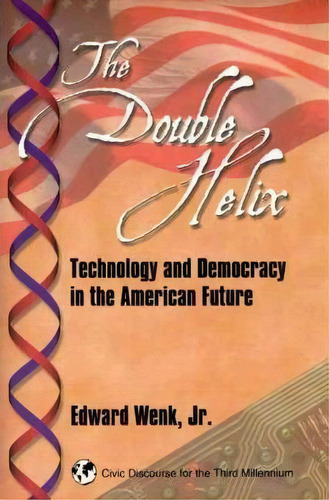 The Double Helix, De Edward Wenk. Editorial Abc Clio, Tapa Blanda En Inglés