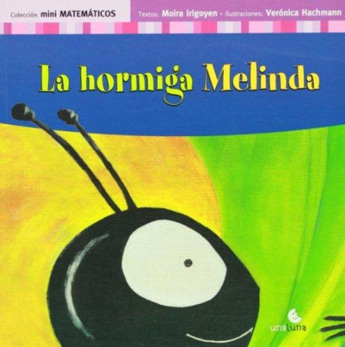 Hormiga Melinda, La - Irigoyen, Hachmann