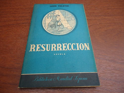 Resurreccion - Leon Tolstoi - Sopena - 1945