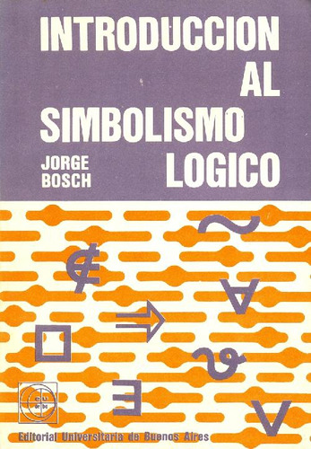 Libro Introduccion Al Simbolismo Logico De Jorge Bosch