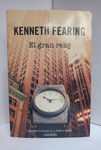 El Gran Reloj - Kenneth Fearing - Rba - Usado