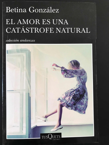 El Amor Es Una Catástrofe Natural