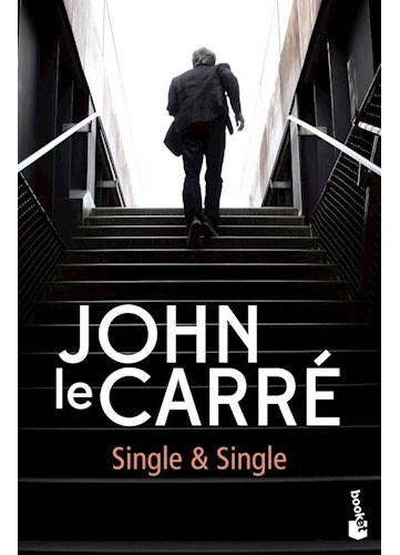 Single & Single, de John le Carré. Editorial Booket, tapa blanda, edición 2018 en español