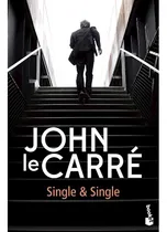 Comprar Single & Single, de John le Carré. Editorial Booket, tapa blanda, edición 2018 en español