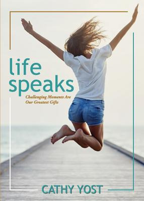 Libro Life Speaks: Challenging Moments Are Our Greatest G...