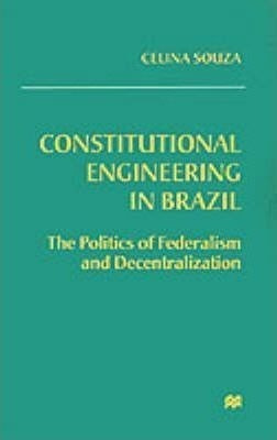 Constitutional Engineering In Brazil - Celina Souza