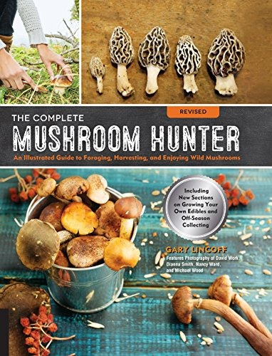 The Complete Mushroom Hunter, Revised Illustrated Guide To F