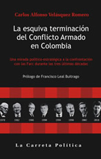 La Esquiva Terminación Del Conflicto Armado En Colombia. Una