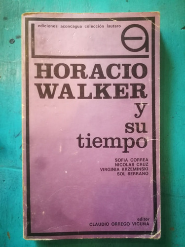 Horacio Walker Y Su Tiempo - Sofia Correa Y Otros