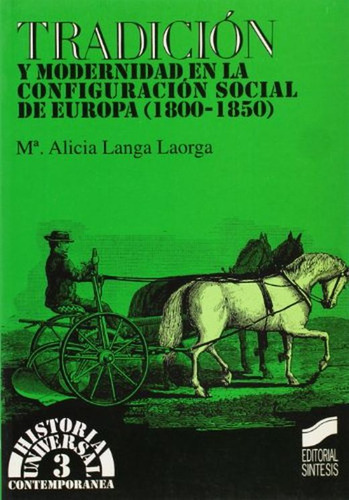 Tradicion Y Modernidad En La Configuracion Social De Europa (1800 - 1850), De Langa, Maria Alicia. Editorial Sintesis, Tapa Blanda, Edición 1.0 En Español, 1999