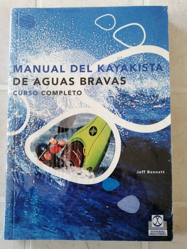 Manual Del Kayakista De Aguas Bravas Curso Completo.