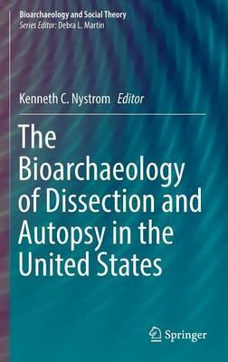 Libro The Bioarchaeology Of Dissection And Autopsy In The...