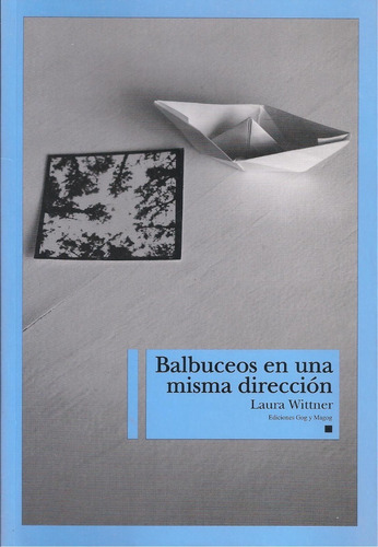 Balbuceos En Una Misma Direccion - Laura Wittner