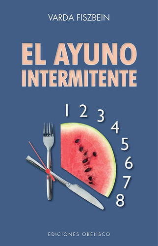 El Ayuno Intermitente, De Fiszbein, Varda. Editorial Obelisco, Tapa Blanda En Español
