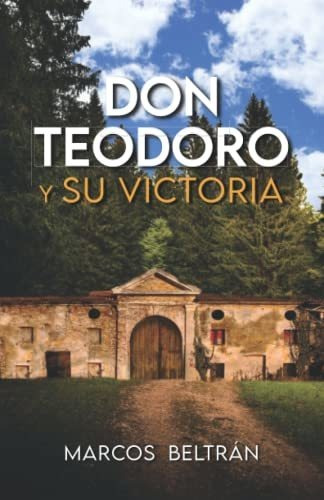 Libro : Don Teodoro Y Su Victoria - Beltran, Marcos