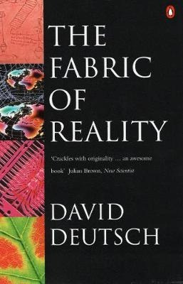 The Fabric Of Reality - David Deutsch (original)