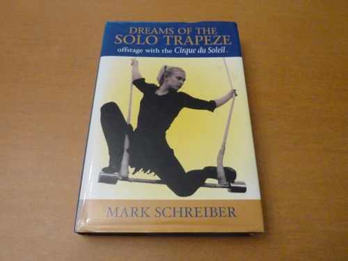 Mark Schreiber. Dreams Of The Solo Trapeze