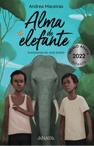 Alma de elefante, de Maceiras, Andrea. Editorial ANAYA INFANTIL Y JUVENIL, tapa dura en español, 2022