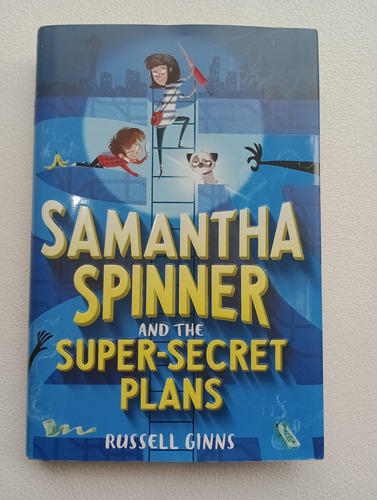 Samantha Spinner And The Super-secret Plans - Russell Ginns