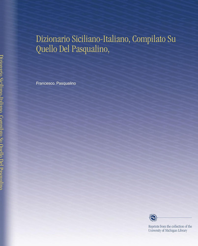 Libro: Dizionario Siciliano-italiano, Compilato Su Quello De