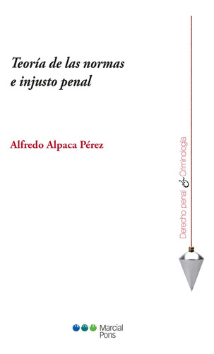 Libro Teoria De Las Normas E Injusto Penal - Alpaca Perez...