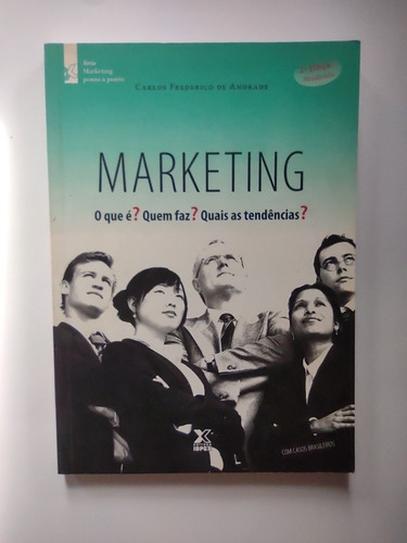 Marketing. O Que É? Quem Faz? Quais As Tendências?