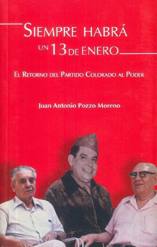 Libro Siempre Habrá Un 13 De Enero De Juan Antonio Pozzo Mor